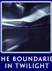 Click here for an excerpt from The Boundaries of Twilight